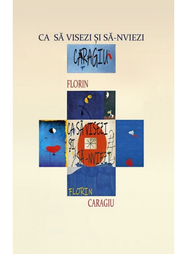 Ca să visezi și să-nviezi Ca să visezi și să-nviezi