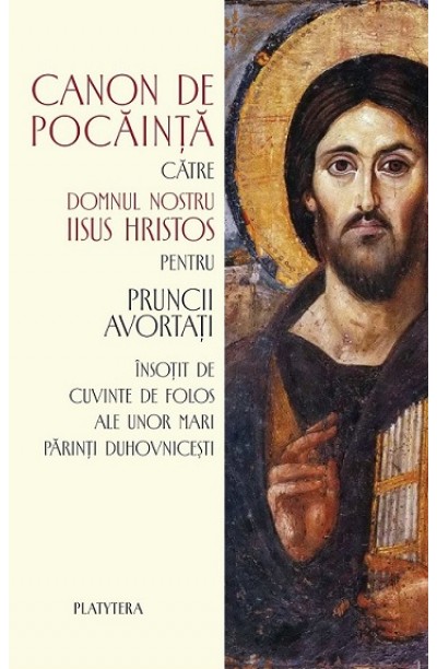 Canon de pocăință către Domnul nostru Iisus Hristos pentru pruncii avortați...