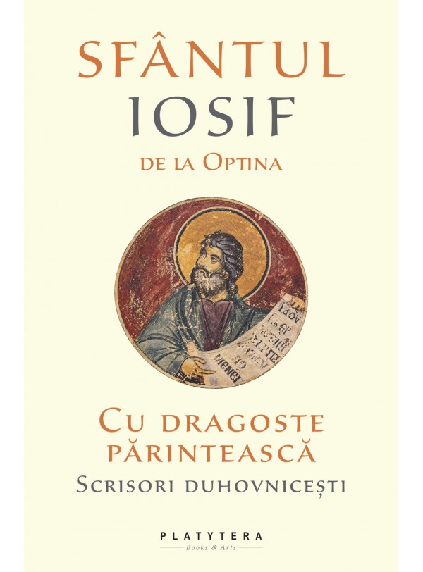 Cu dragoste părintească. Scrisori duhovnicești