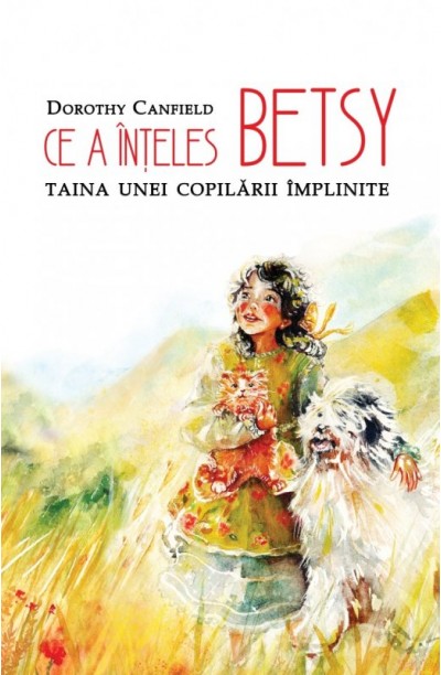 Ce a înțeles Betsy. Taina unei copilării împlinite...