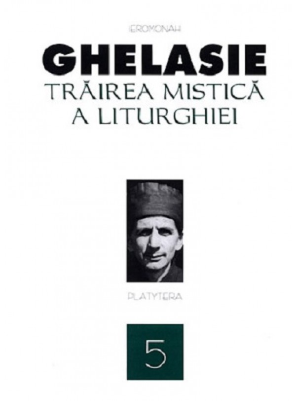 Trăirea mistică a Liturghiei. Vol. 5 Trăirea mistică a Liturghiei. Vol. 5