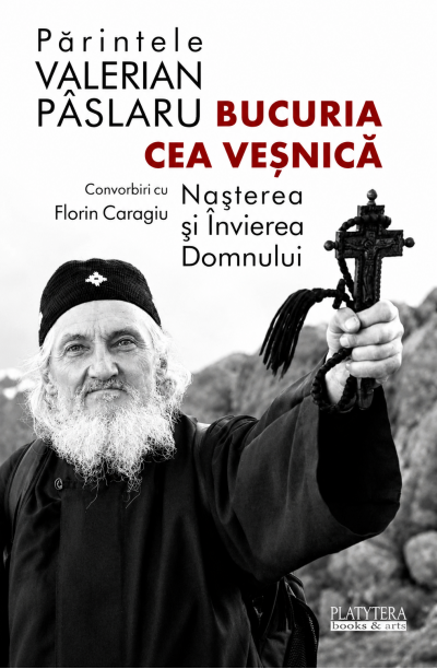 Bucuria cea veșnică. Nașterea și Învierea Domnului
